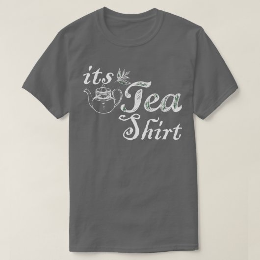 Itx27s a Tea Shirt Funny Cute Tea Lover (Design voorkant)