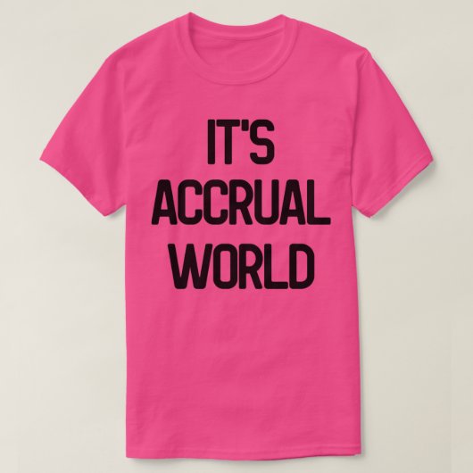 Itx27s Accrual Wereld 4 T-shirt (Design voorkant)