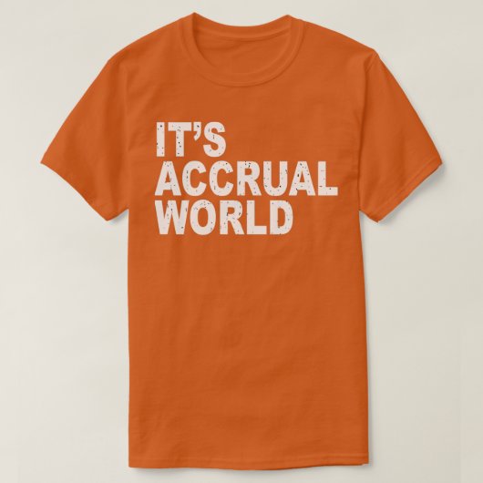 Itx27s Accrual World aardig T-shirt (Design voorkant)