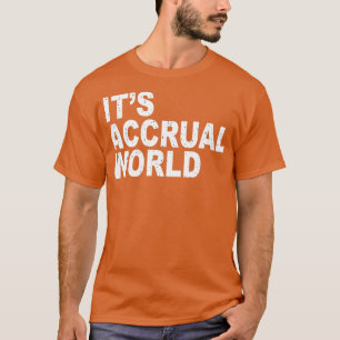 Itx27s Accrual World aardig T-shirt