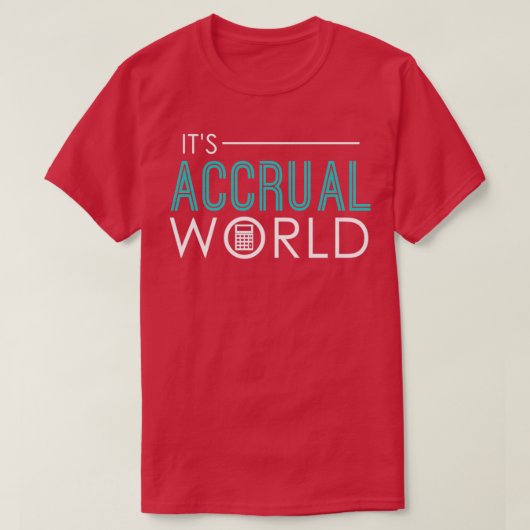 Itx27s Acrual World Funny Accounting amp Accounta T-shirt (Design voorkant)