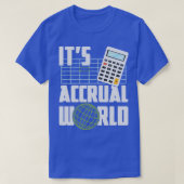 Itx27s Acrual World Funny Accounting amp Accounta T-shirt (Design voorkant)