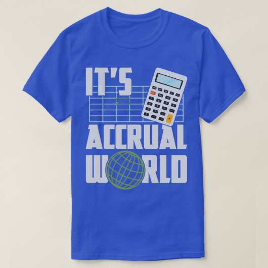 Itx27s Acrual World Funny Accounting amp Accounta T-shirt (Design voorkant)