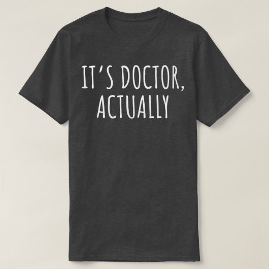 Itx27s Doctor eigenlijk 1 T-shirt (Design voorkant)