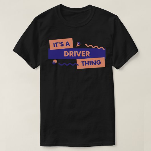 Itx27s een bestuurdersding t-shirt (Design voorkant)