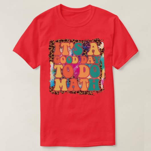 Itx27s een goede dag om Wiskunde terug naar school T-shirt (Design voorkant)