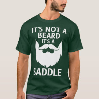 Itx27s geen Beard Itx27s een zadelwierpoot liefde T-shirt