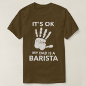 ITx27S OK MIJN DAD IS EEN BARISTA T-shirt (Design voorkant)