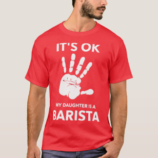 ITx27S OK MIJN DOCHTER IS EEN BARISTA T-shirt