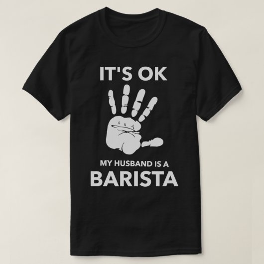 ITx27S OK MIJN HUSBAND IS EEN BARISTA T-shirt (Design voorkant)