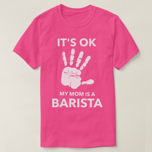 ITx27S OK MIJN MOM IS EEN BARISTA T-shirt (Design voorkant)