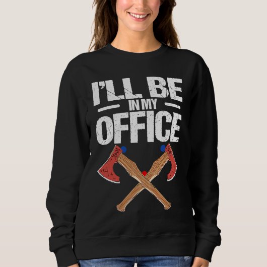 Iu2019ll be in my office Quote for an Axe thrower Trui (Voorkant)