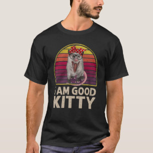 Iu2019m A Good Kat Possum Meme Opossum T-shirt