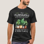 Iu2019m A Plantaholic On The Road To Recovery Gard T-shirt (Voorkant)