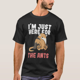 Iu2019m alleen hier voor de ants voor een antardes t-shirt