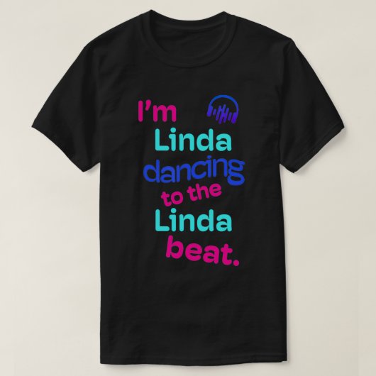 Iu2019m dansen aan Linda Beats First Name Linda fu T-shirt (Design voorkant)