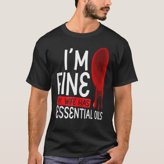 IU2019M Fine Mijn vrouw heeft essentiële oliën aro T-shirt (Voorkant)