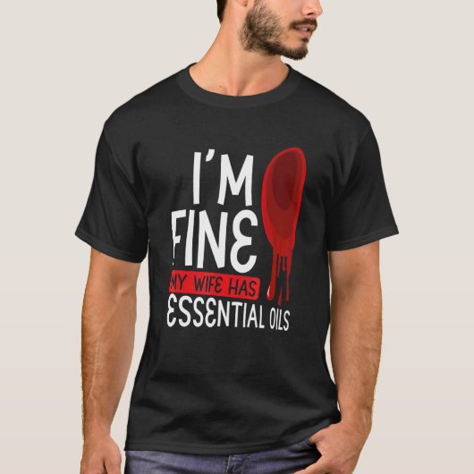 IU2019M Fine Mijn vrouw heeft essentiële oliën aro T-shirt (Voorkant)