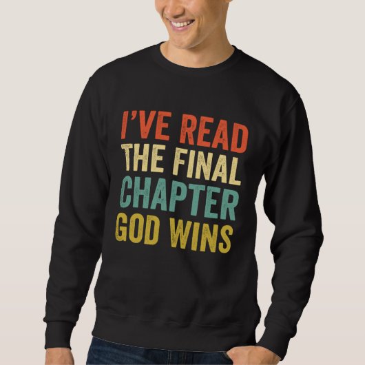 Iu2019ve Read The Final Chapter God Wins Christian Trui (Voorkant)