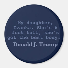 Ivanka heeft het beste lichaam, 3" ronde magneet