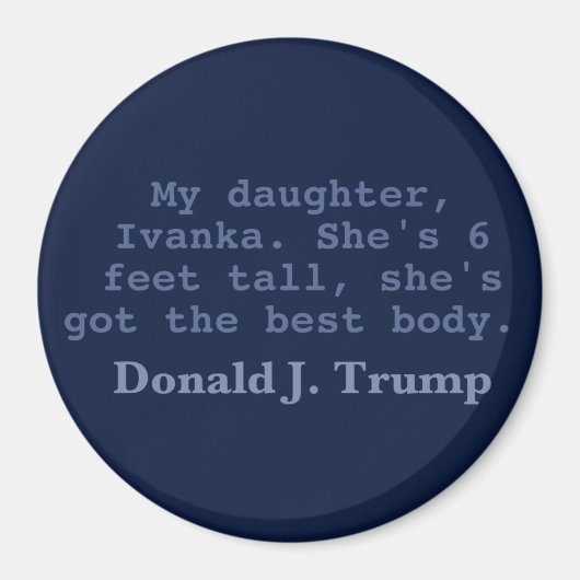 Ivanka heeft het beste lichaam, 3" ronde magneet (Voorkant)
