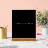I've Already Moved On Black Minimalist Desk Block Acryl Bord (Huwelijk)