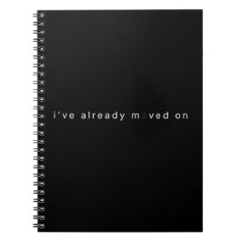 I've Already Moved On Minimalist Black Notebook Notitieboek