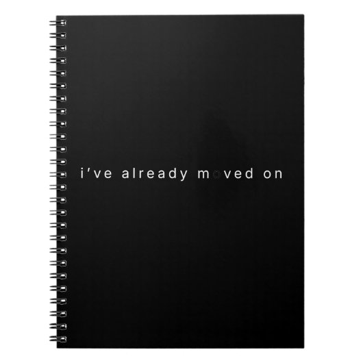 I've Already Moved On Minimalist Black Notebook Notitieboek (Voorkant)