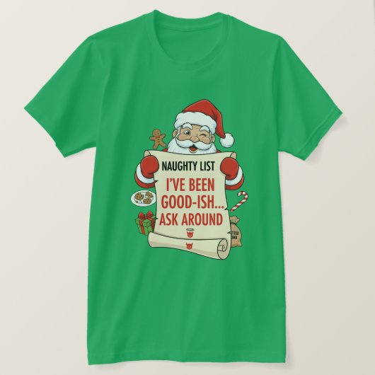 I've been good-ish... ask around t-shirt (Design voorkant)