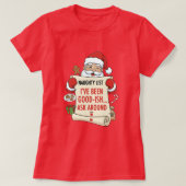 I've been good-ish... ask around t-shirt (Design voorkant)