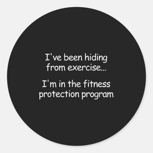 I've Been Hiding From Exercise, Funny, Jokes, Sarc Ronde Sticker (Voorkant)