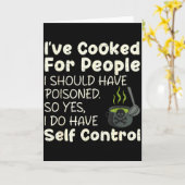I've Cooked For People I Should Have Isoned Funny Kaart (Gele Bloem)