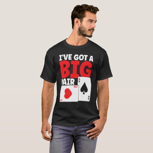 I've Got A Big Pair Bluffing Pot Playing Cards Gif T-shirt (Voorkant volledig)