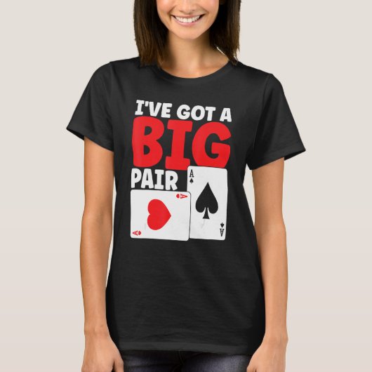 I've Got A Big Pair Bluffing Pot Playing Cards Gif T-shirt (Voorkant)