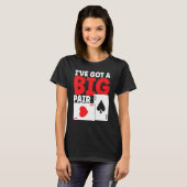 I've Got A Big Pair Bluffing Pot Playing Cards Gif T-shirt (Voorkant volledig)