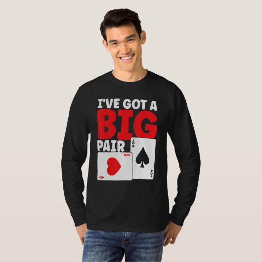 I've Got A Big Pair Bluffing Pot Playing Cards Gif T-shirt (Voorkant volledig)