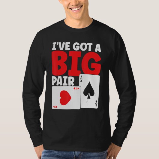 I've Got A Big Pair Bluffing Pot Playing Cards Gif T-shirt (Voorkant)