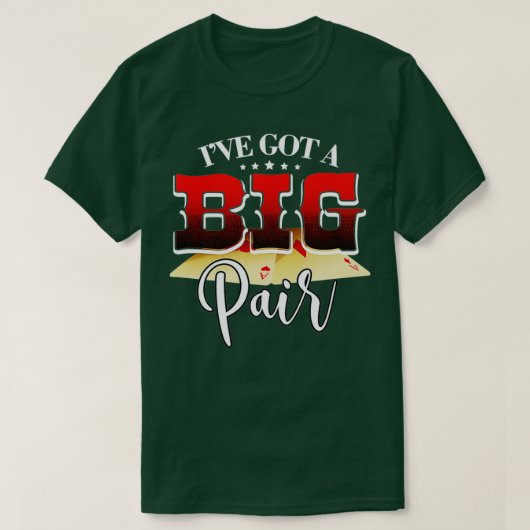 I've Got A Big Pair Poker Card Casino Gambler Play T-shirt (Design voorkant)
