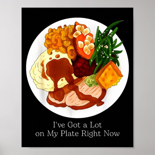 I've Got A Lot On My Plate Food  Poster (Voorkant)