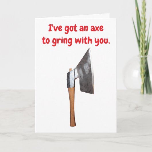 I've got an axe to grind with you. kaart (Voorkant)