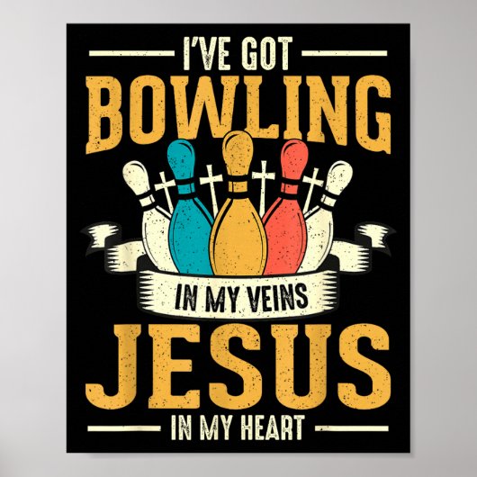 I've Got Bowling In My Veins Jesus In My Heart  Poster (Voorkant)