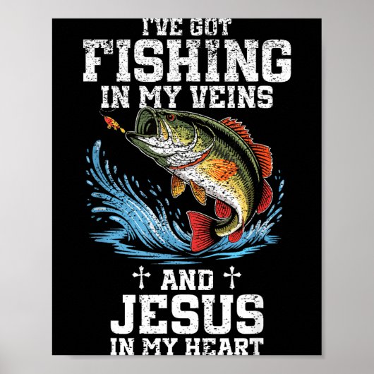 I've Got Fishing In My Veins And Jesus In My Heart Poster (Voorkant)