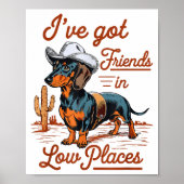 I've Got Friends In Low Places Funny Dachshund Wie Poster (Voorkant)