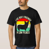 I'VE GOT FRIENDS IN LOW PLACES T-SHIRT (Voorkant)