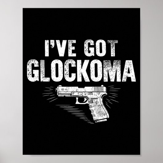 I've Got Glockoma Funny Vintage  Poster (Voorkant)