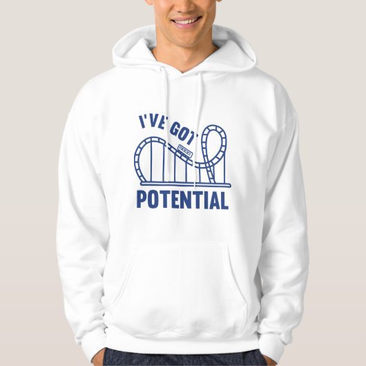 I've Got Potential Hoodie (Voorkant)