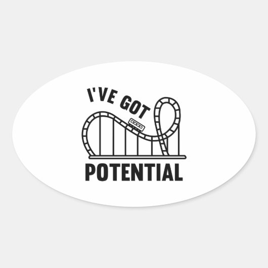 I've Got Potential Ovale Sticker (Voorkant)