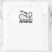 I've Got Potential Ovale Sticker (Tas)