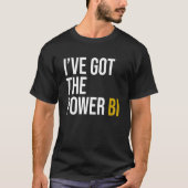I've got the power BI T-shirt (Voorkant)