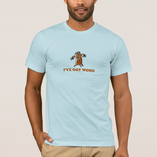 IVE GOT WOOD T-SHIRT (Voorkant)